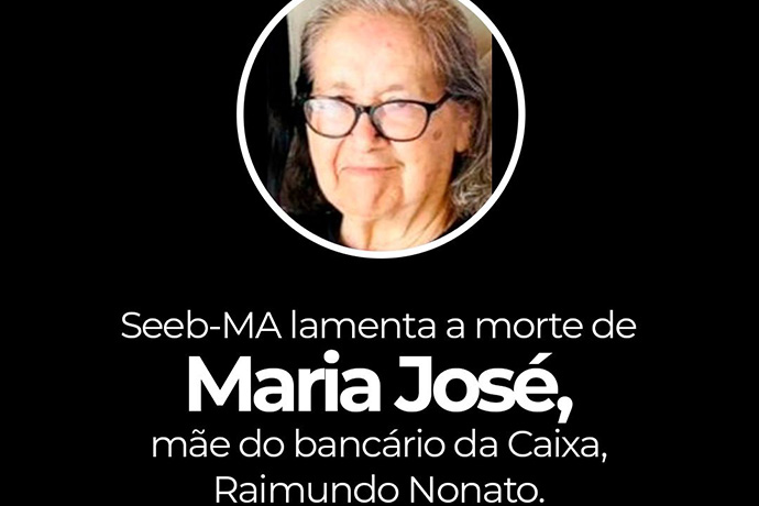 SEEB-MA lamenta a morte da  Sra. Maria Jos, me do bancrio da Caixa Raimundo Nonato